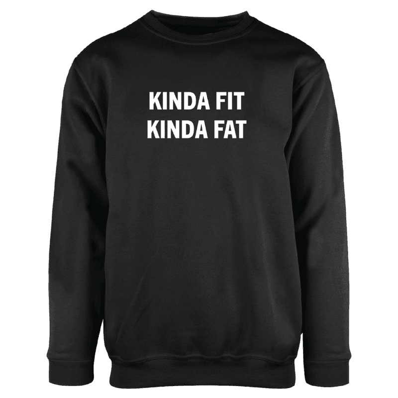 Kinda Fit Kinda Fat Genser